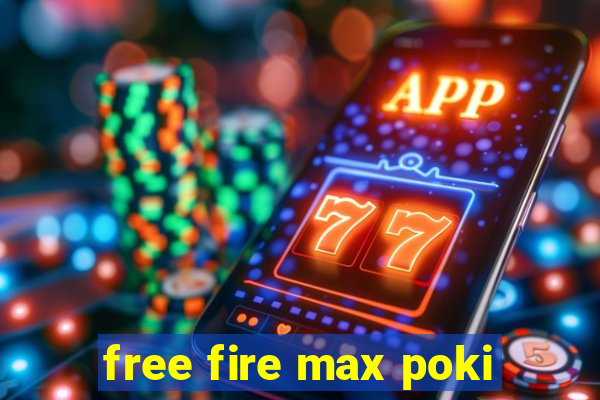 free fire max poki